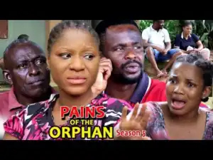 PAINS OF THE ORPHAN SEASON 5 - 2019 Nollywood Movie